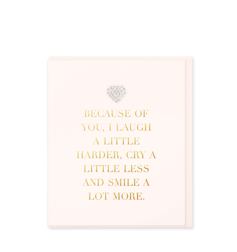 Mad Dots Greetings Card, Because Of You I Laugh A Little Harder